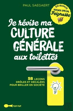 Bertrand.pt - Je Révise Ma Culture Générale Aux Toilettes ; 58 Leçons Drôles Et Décalées Pour Briller En Société