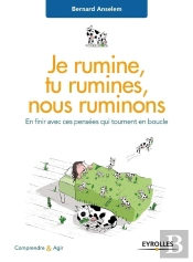 Je Rumine, Tu Rumines, Nous Ruminons