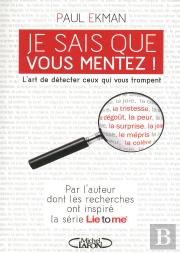 Je Sais Que Vous Mentez  L'Art De Detecter Ceux Qui Vous Trompent
