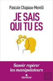 Je Sais Qui Tu Es ; Savoir Repérer Les Manipulateurs
