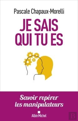 Bertrand.pt - Je Sais Qui Tu Es ; Savoir Repérer Les Manipulateurs