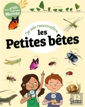 Je Sais Reconnaître Les Petites Bêtes : Mon Carnet Nature