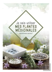 Je Sais Utiliser Mes Plantes Medicinales