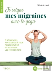 Je Soigne Mes Migraines Avec Le Yoga