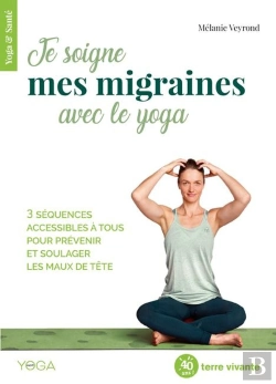Bertrand.pt - Je Soigne Mes Migraines Avec Le Yoga