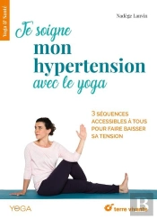 Je Soigne Mon Hypertension Avec Le Yoga