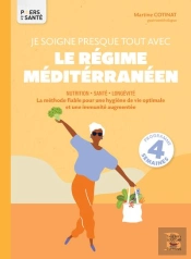 Je Soigne Presque Tout Avec Le Régime Méditerranéen : La Méthode Fiable Pour Une Hygiène De Vie Optimale Et Une Immunité Augmentée
