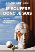Je Souffre Donc Je Suis : Portrait De La Victime En Héros