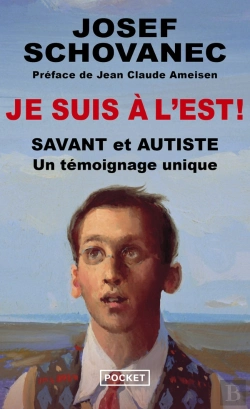 Bertrand.pt - Je Suis À L'Est ! Savant Et Autiste, Un Témoignage Unique