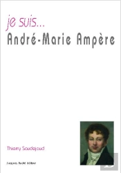 Je Suis... : Andre-Marie Ampère