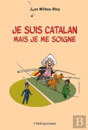 Je Suis Catalan Mais Je Me Soigne