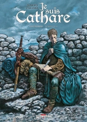 Je Suis Cathare : Intégrale Vol.1 : Tomes 1 À 4