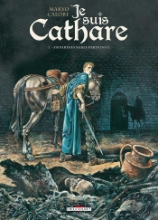 Je Suis Cathare Tome 2 : Impardonnable Pardonné