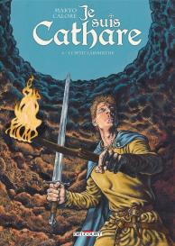 Je Suis Cathare Tome 6 : Le Petit Labyrinthe