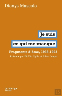 Bertrand.pt - Je Suis  Ce Qui Me Manque : Fragments D'Âme, 1938-1993