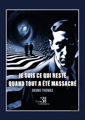 Je Suis Ce Qui Reste Quand Tout A Été Massacré