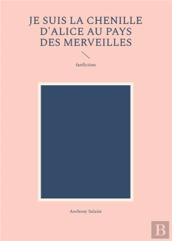 Bertrand.pt - Je Suis Chenille D Alice Au Pays Merveil - Fanfiction
