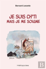 Je Suis Ch'Ti Mais Je Me Soigne
