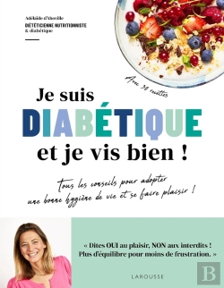 Bertrand.pt - Je Suis Diabétique Et Je Vis Bien ! Tous Les Conseils Pour Adopter Une Bonne Hygiène De Vie Et Se Faire Plaisir !