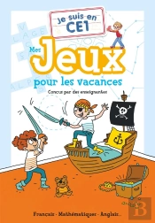 Je Suis En Ce1 : Mes Jeux Pour Les Vacances : Français - Mathématiques - Anglais...