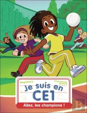 Je Suis En Ce1 Tome 6 : Allez Les Champions !