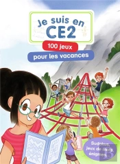 Je Suis En Ce2 ; 100 Jeux Pour Les Vacances