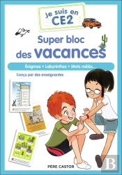Je Suis En Ce2 : Super Bloc Des Vacances : Énigmes, Labyrinthes, Mots Mêlés...