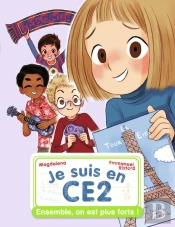 Je Suis En Ce2 Tome 4 : Ensemble, On Est Plus Forts !