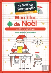 Je Suis En Maternelle, Chez Les Grands - Mon Bloc De Noel