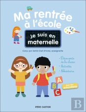 Je Suis En Maternelle : Ma Rentrée À L'École