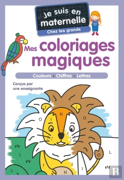 Bertrand.pt - Je Suis En Maternelle : Mes Coloriages Magiques : Couleurs, Chiffres, Lettres