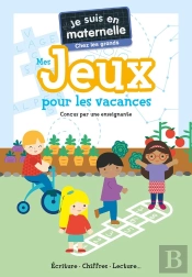 Je Suis En Maternelle : Mes Jeux Pour Les Vacances : Chez Les Grands