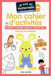 Je Suis En Maternelle : Mon Bloc D'Activités : Graphisme, Coloriages Magiques, Lettres Et Mots.... Moyenne Section
