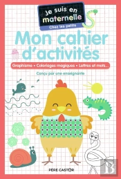Je Suis En Maternelle : Mon Bloc D'Activités : Graphisme, Coloriages Magiques, Lettres Et Mots.... Petite Section