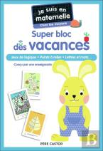 Je Suis En Maternelle : Super Bloc Des Vacances, Chez Les Moyens : Jeux De Logique, Points À Relier, Lettres Et Mots...