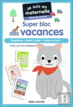 Je Suis En Maternelle : Super Bloc Des Vacances : Graphisme, Points À Relier, Lettres Et Mots...