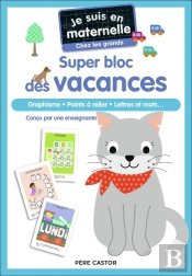 Je Suis En Maternelle : Super Bloc Des Vacances : Graphisme, Points À Relier, Lettres Et Mots...
