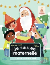 Je Suis En Maternelle Tome 4 : La Visite Du Père Noël