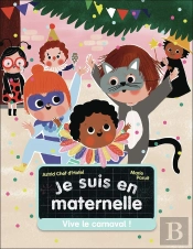 Je Suis En Maternelle Tome 5 : Vive Le Carnaval !