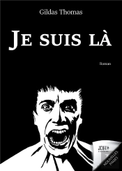 Je Suis La - Le Roman Intimiste D Un Homme