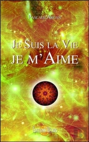 Je Suis La Vie ! Je M'Aime !