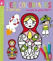 Je Suis Le Plus Fort  : Coloriages A Chiffres