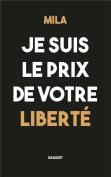 Je Suis Le Prix De Votre Liberté