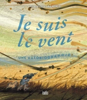 Je Suis Le Vent : Une Autobiographie