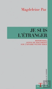 Je Suis L'Etranger  Reportages, Suivis De Documents Sur L'Affaire Victor Serge