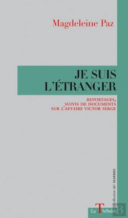 Bertrand.pt - Je Suis L'Etranger  Reportages, Suivis De Documents Sur L'Affaire Victor Serge