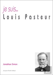 Je Suis... : Louis Pasteur