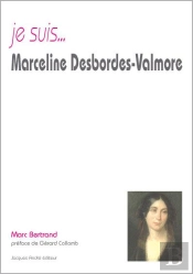 Je Suis... : Marceline Desbordes-Valmore