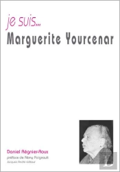 Je Suis... : Marguerite Yourcenar