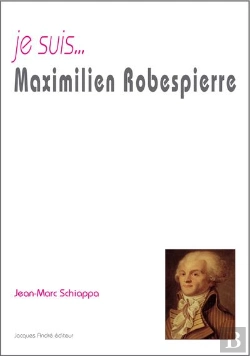 Bertrand.pt - Je Suis... : Maximilien Robespierre